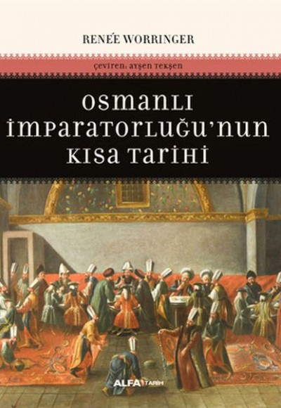 Osmanlı İmparatorluğu'nun Kısa Tarihi Osmanlı İmparatorluğu'nun Kısa Tarihi