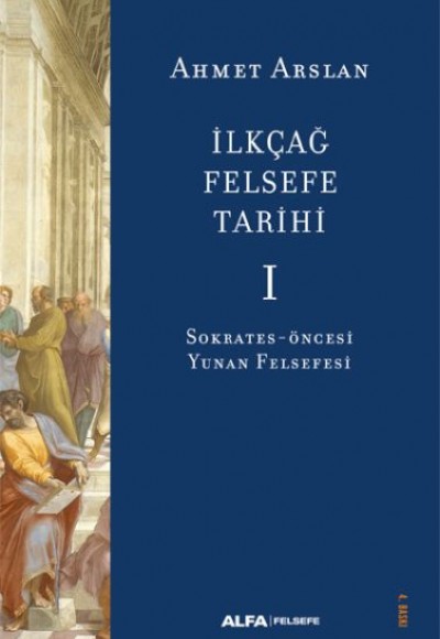 İlkçağ Felsefe Tarihi I İlkçağ Felsefe Tarihi I