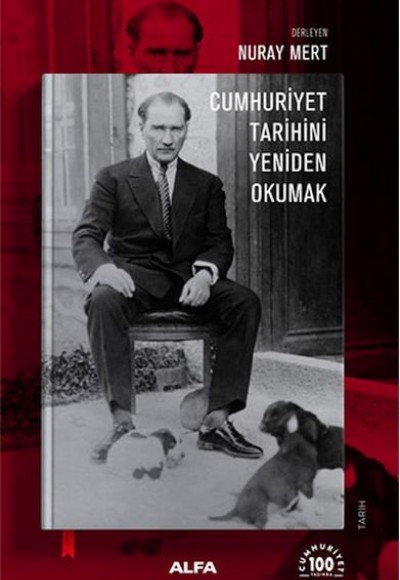 Cumhuriyet Tarihini Yeniden Okumak Cumhuriyet Tarihini Yeniden Okumak