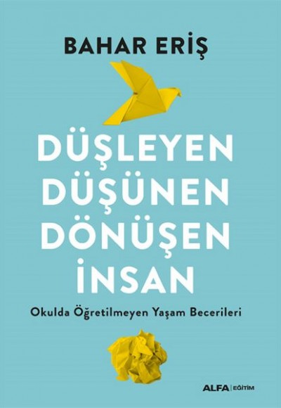 Düşleyen Düşünen Dönüşen İnsan Düşleyen Düşünen Dönüşen İnsan