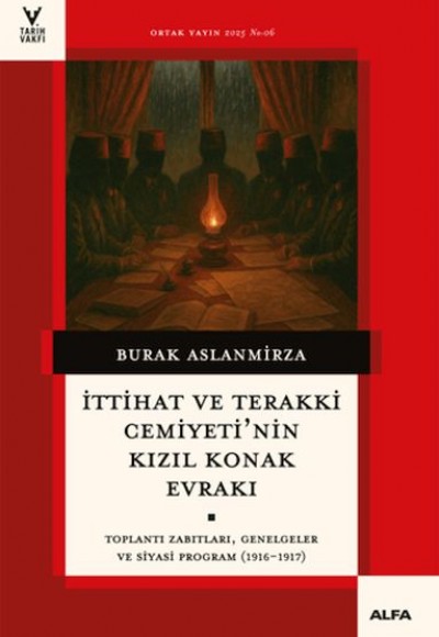 İttihat ve Terakki Cemiyeti'nin Kızıl Konak Evrakı İttihat ve Terakki Cemiyeti'nin Kızıl Konak Evrakı
