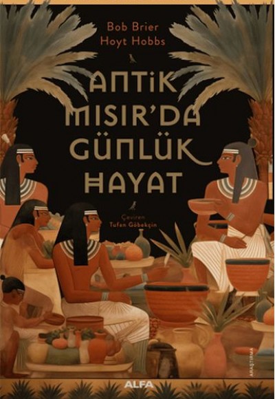 Antik Mısır’da Günlük Hayat Antik Mısır’da Günlük Hayat