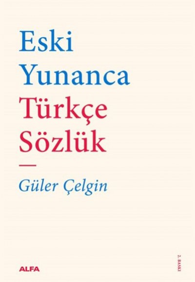 Eski Yunanca Türkçe Sözlük Eski Yunanca Türkçe Sözlük