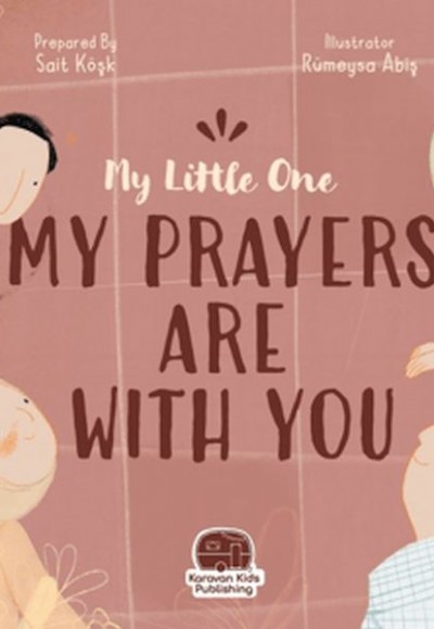 My Little One Our Duas Are Wıth You My Little One Our Duas Are Wıth You