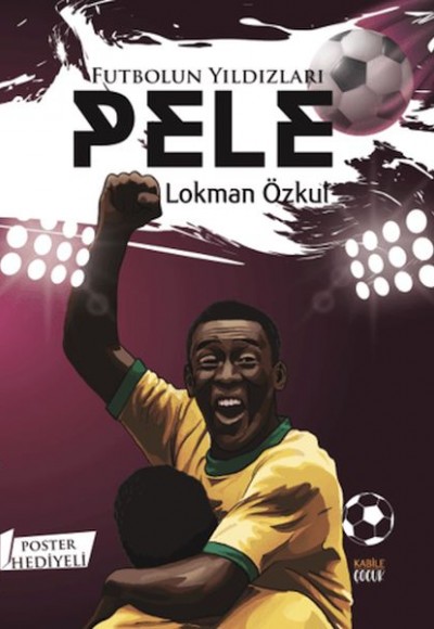 Futbolun Yıldızları Pele (Poster Hediyeli) Futbolun Yıldızları Pele (Poster Hediyeli)