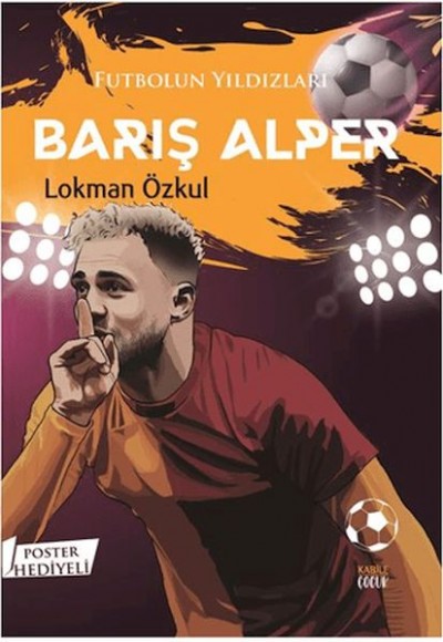 Futbolun Yıldızları Barış Alper (Poster Hediyeli) Futbolun Yıldızları Barış Alper (Poster Hediyeli)
