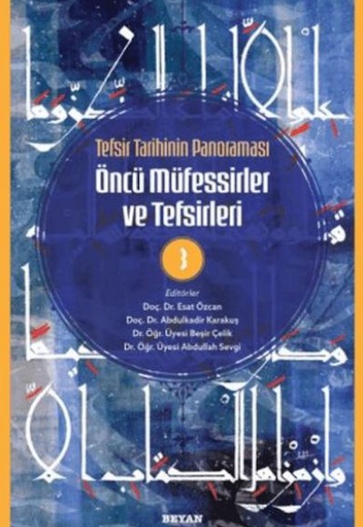 Tefsir Tarihinin Panoraması Öncü Müfessirler ve Tefsirleri -3 Tefsir Tarihinin Panoraması Öncü Müfessirler ve Tefsirleri -3