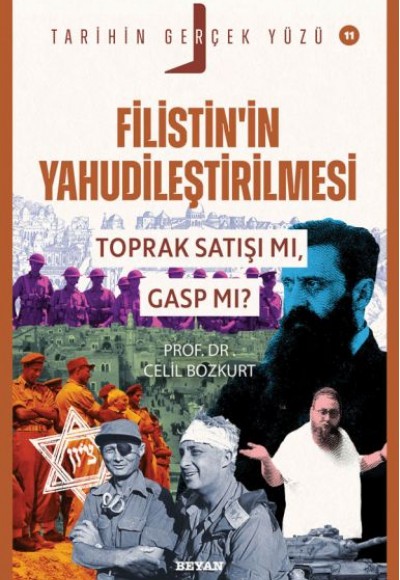 Tarihin Gerçek Yüzü - 11 Filistin’in Yahudileştirilmesi; Toprak Satışı mı, Gasp mı? Tarihin Gerçek Yüzü - 11 Filistin’in Yahudileştirilmesi; Toprak Satışı mı, Gasp mı?
