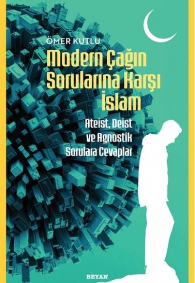 Modern Çağın Sorularına Karşı İslam Modern Çağın Sorularına Karşı İslam