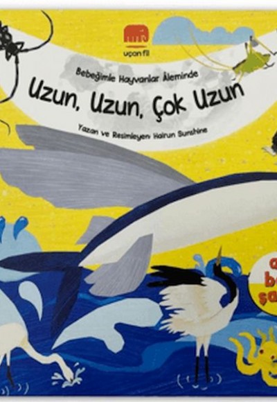 Bebeğimle Hayvanlar Aleminde Uzun, Uzun, Çok Uzun Bebeğimle Hayvanlar Aleminde Uzun, Uzun, Çok Uzun