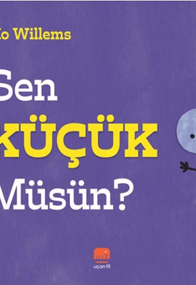 Sen Küçük Müsün? Sen Küçük Müsün?