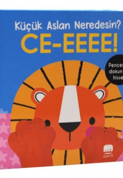 Küçük Aslan Neredesin?/CE-EEEE! Dokun & Keşfet Küçük Aslan Neredesin?/CE-EEEE! Dokun & Keşfet