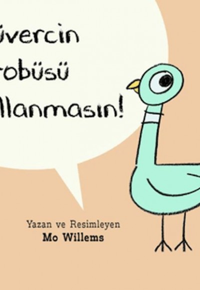 Güvercin Otobüsü Kullanmasın! Güvercin Otobüsü Kullanmasın!
