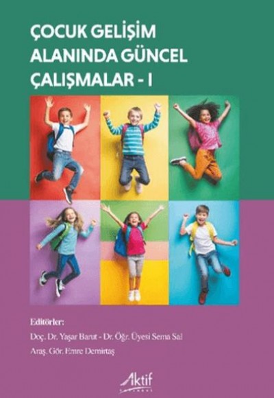 Çocuk Gelişimi Alanında Güncel Çalışmalar - I Çocuk Gelişimi Alanında Güncel Çalışmalar - I
