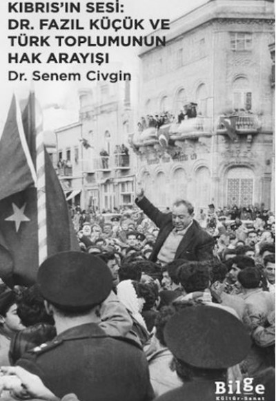Kıbrıs’ın Sesi: Dr. Fazıl Küçük ve Türk Toplumunun Hak Arayışı Kıbrıs’ın Sesi: Dr. Fazıl Küçük ve Türk Toplumunun Hak Arayışı