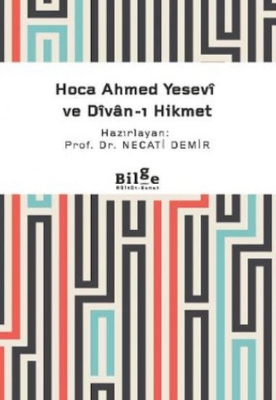 Hoca Ahmed Yesevi ve Divan-ı Hikmet Hoca Ahmed Yesevi ve Divan-ı Hikmet