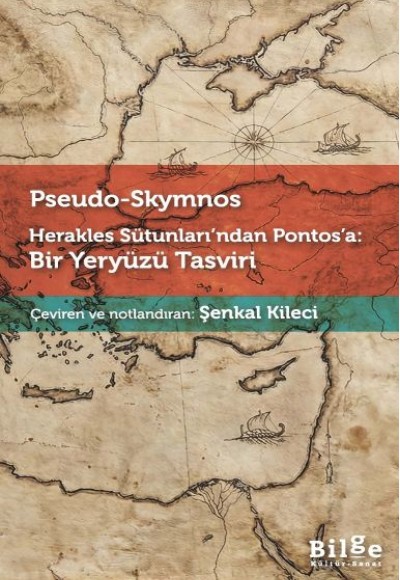 Herakles Sütunları’ndan Pontos’a: Bir Yeryüzü Tasviri Herakles Sütunları’ndan Pontos’a: Bir Yeryüzü Tasviri