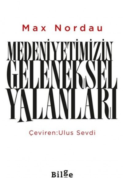Medeniyetimizin Geleneksel Yalanları Medeniyetimizin Geleneksel Yalanları