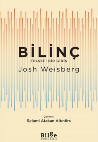 Bilinç -Felsefi Bir Giriş Bilinç -Felsefi Bir Giriş