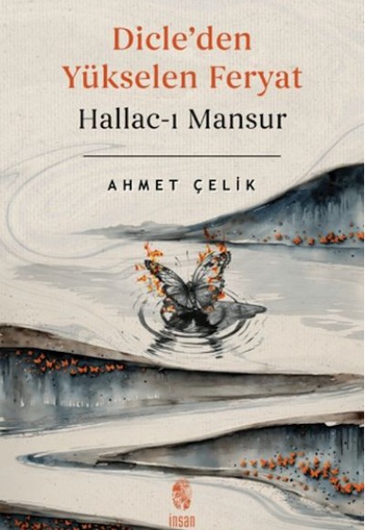 Dicle'den Yükselen Feryat Hallac-ı Mansur
