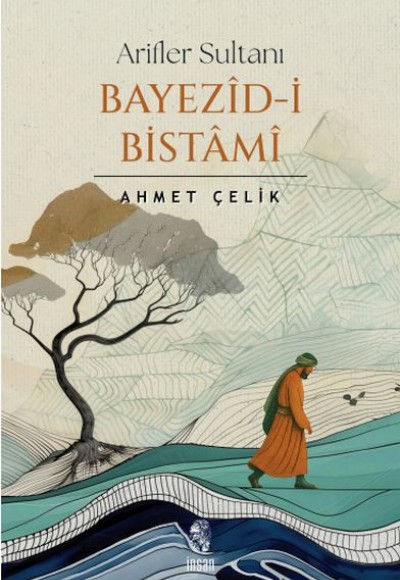 Arifler Sultanı Bayezid-i Bistami Arifler Sultanı Bayezid-i Bistami