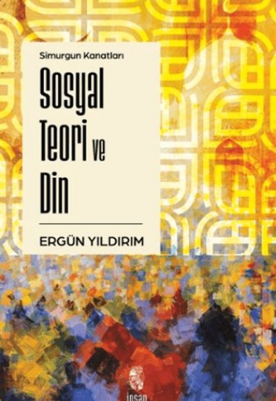 Simurgun Kanatları Sosyal Teori ve Din