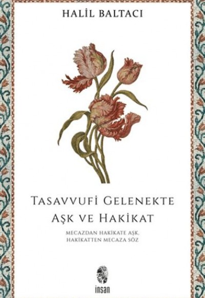 Tasavvufi Gelenekte Aşk ve Hakikat Tasavvufi Gelenekte Aşk ve Hakikat
