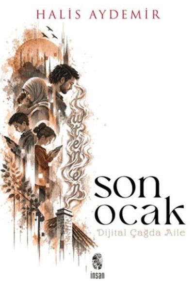 Son Ocak Dijital Çağda Aile Son Ocak Dijital Çağda Aile