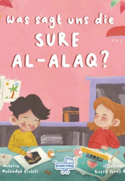 Was Sagt Uns Die Sure Al-alaq? (Almanca Alak Sûresi Bize Ne Anlatıyor?) Was Sagt Uns Die Sure Al-alaq? (Almanca Alak Sûresi Bize Ne Anlatıyor?)
