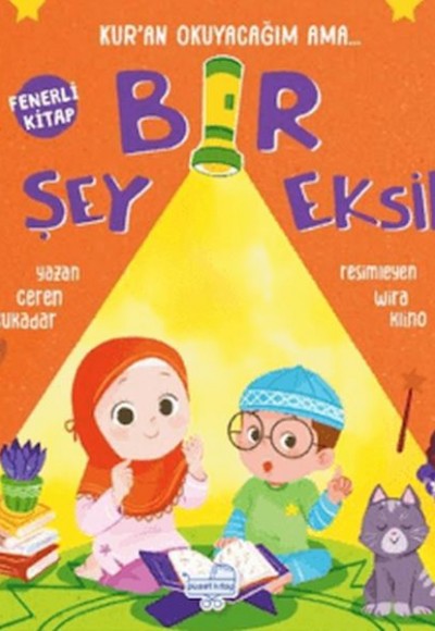 Kur'an Okuyacağım Ama Bir Şey Eksik (Fenerli Kitap) Kur'an Okuyacağım Ama Bir Şey Eksik (Fenerli Kitap)