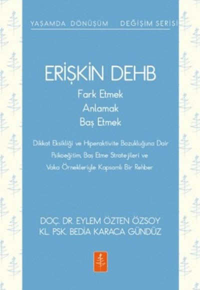 Erişkin DEHB - Fark Etmek, Anlamak, Baş Etmek Erişkin DEHB - Fark Etmek, Anlamak, Baş Etmek