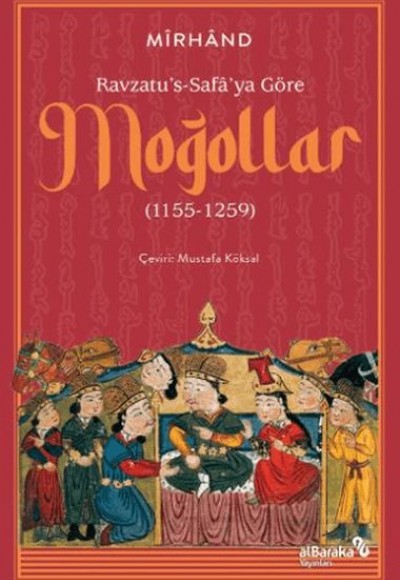 Ravzatu's-Safa'ya Göre Moğollar (1155-1259) Ravzatu's-Safa'ya Göre Moğollar (1155-1259)