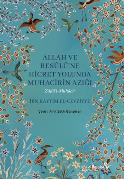 Allah ve Resulüne Hicret Yolunda Muhacirin Azığı Allah ve Resulüne Hicret Yolunda Muhacirin Azığı