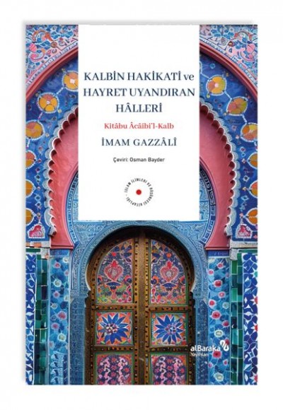 Kalbin Hakikati ve Hayret Uyandıran Hâlleri