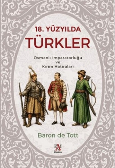 18. Yüzyılda Türkler Osmanlı İmparatorluğu ve Kırım Hatıraları