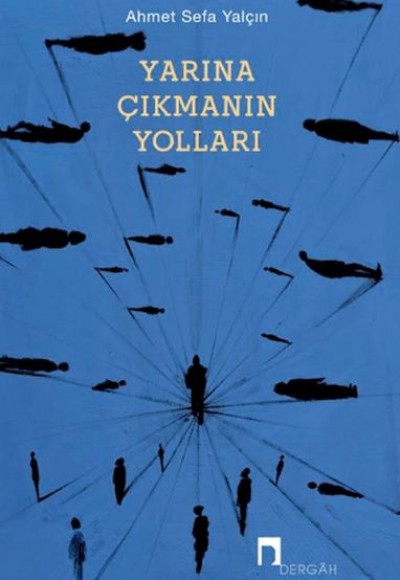 Yarına Çıkmanın Yolları Yarına Çıkmanın Yolları
