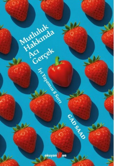 Mutluluk Hakkında Acı Gerçek Mutluluk Hakkında Acı Gerçek