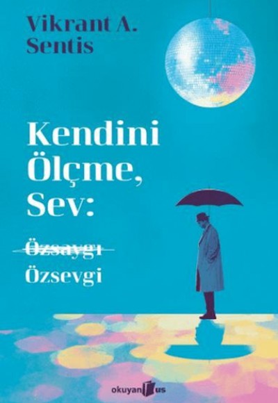 Kendini Ölçme, Sev: Özsaygı Özsevgi Kendini Ölçme, Sev: Özsaygı Özsevgi