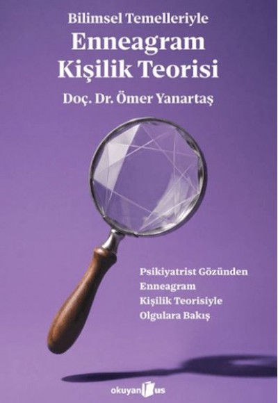 Bilimsel Temelleriyle Enneagram Kişilik Teorisi Bilimsel Temelleriyle Enneagram Kişilik Teorisi