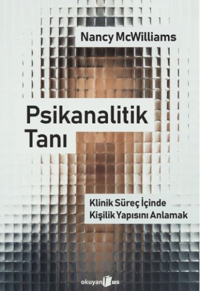 Psikanalitik Tanı Klinik Süreç İçinde Kişilik Yapısını Anlamak Psikanalitik Tanı Klinik Süreç İçinde Kişilik Yapısını Anlamak