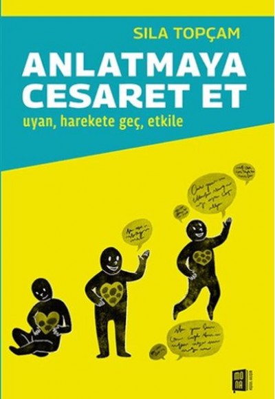 Anlatmaya Cesaret Et Uyan, harekete geç, etkile Anlatmaya Cesaret Et Uyan, harekete geç, etkile
