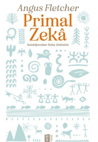 Primal Zeka Sandığınızdan Daha Akıllısınız Primal Zeka Sandığınızdan Daha Akıllısınız