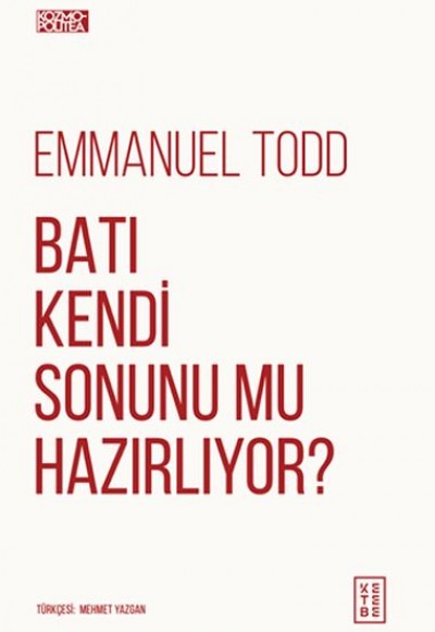 Batı Kendi Sonunu Mu Hazırlıyor? Batı Kendi Sonunu Mu Hazırlıyor?