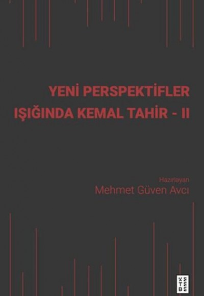 Yeni Perspektifler Işığında Kemal Tahir - II Yeni Perspektifler Işığında Kemal Tahir - II