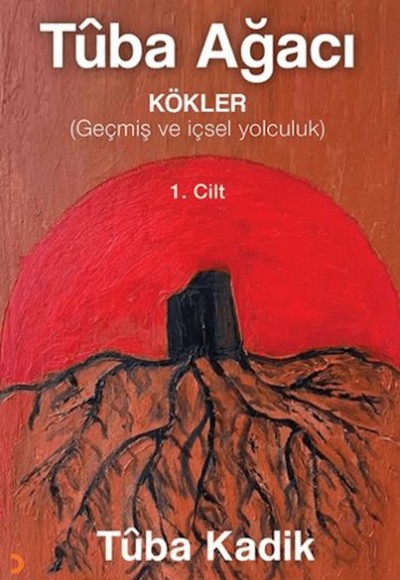 Tûba Ağacı 1. Cilt Tûba Ağacı 1. Cilt