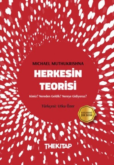 Herkesin Teorisi: Kimiz? Nereden Geldik? Nereye Gidiyoruz? Herkesin Teorisi: Kimiz? Nereden Geldik? Nereye Gidiyoruz?