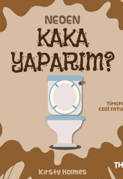 Neden Kaka Yaparım? Neden Kaka Yaparım?