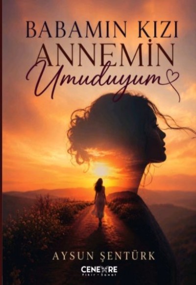 Babamın Kızı Annemin Umuduyum Babamın Kızı Annemin Umuduyum