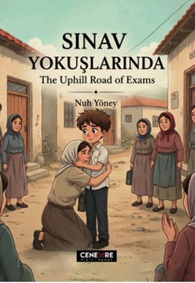 Sınav Yokuşlarında/ The Uphill Road of Exams (2 Dilde) Sınav Yokuşlarında/ The Uphill Road of Exams (2 Dilde)