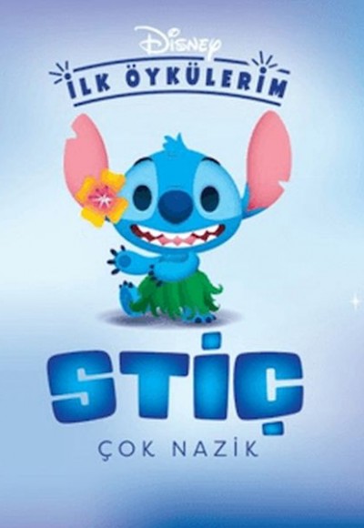Disney İlk Öykülerim - Stiç Çok Nazik Disney İlk Öykülerim - Stiç Çok Nazik